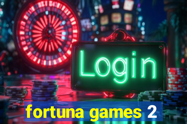 fortuna games 2